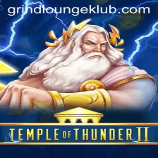 Temple of Thunder II: An Epic Journey into the Grindlounge